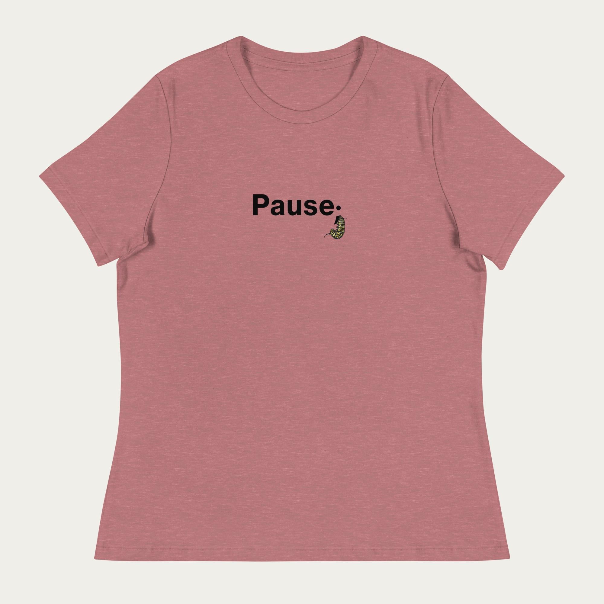 Front flat lay of heather mauve women’s relaxed t‑shirt showing the “Pause;” design with monarch caterpillar curled into a semicolon on the chest.