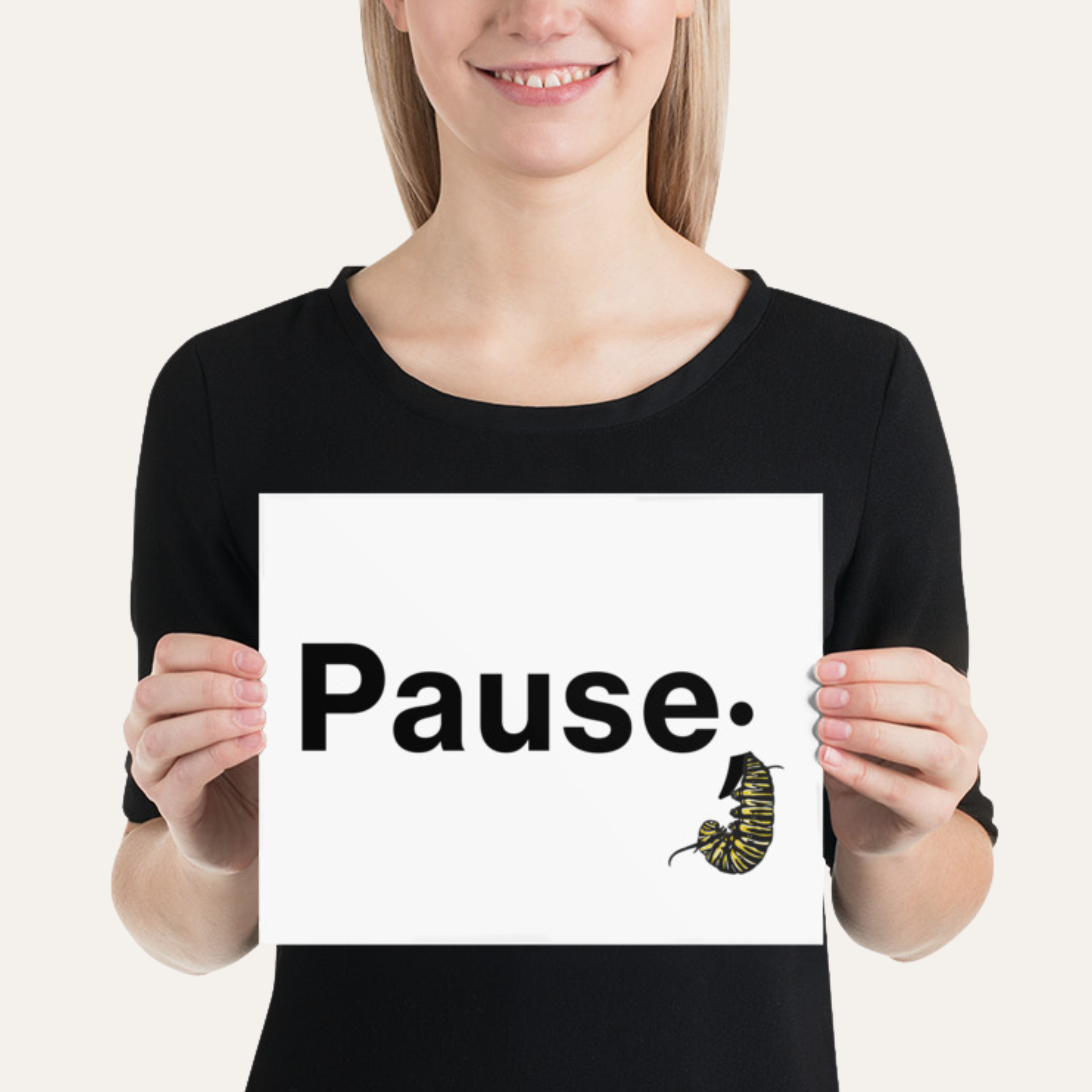 Nature‑inspired art print featuring the word “Pause;” punctuated by a monarch caterpillar semi-colon.